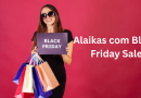 Alaikas com Black Friday Sale: A Smart Shopper’s Guide